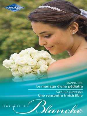 cover image of Le mariage d'une pédiatre--Une rencontre irrésistible